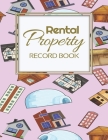 Rental Property Record Book: Rental Property Landlord Income Maintenance Management Tracker Record Book By California MM Cover Image