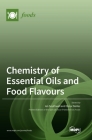 Chemistry of Essential Oils and Food Flavours By Ian Southwell (Guest Editor), Oscar Núñez (Guest Editor) Cover Image