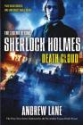 Death Cloud (Sherlock Holmes: The Legend Begins #1) By Andrew Lane Cover Image