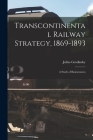Transcontinental Railway Strategy, 1869-1893; a Study of Businessmen Cover Image