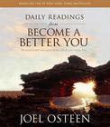 Daily Readings from Become a Better You: Devotions for Improving Your Life Every Day By Joel Osteen, Joel Osteen (Read by) Cover Image