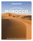 Lonely Planet Experience Morocco (Travel Guide) By Helen Ranger, Jade Bremner, Narina Exelby, Christine Gilbert, Paula Hardy, Tharik Hussain, Tara Stevens Cover Image