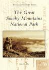 The Great Smoky Mountains National Park (Postcard History) By Adam H. Alfrey Cover Image