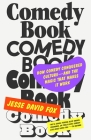 Comedy Book: How Comedy Conquered Culture–and the Magic That Makes It Work By Jesse David Fox Cover Image