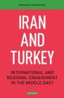 Iran and Turkey: International and Regional Engagement in the Middle East By Marianna Charountaki Cover Image