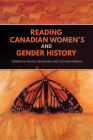 Reading Canadian Women's and Gender History (Studies in Gender and History) By Nancy Janovicek (Editor), Carmen Nielson (Editor) Cover Image