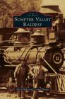 Sumpter Valley Railway By Alfred Mullett, Leonard Merritt Cover Image