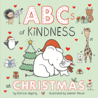 ABCs of Kindness at Christmas (Books of Kindness) By Patricia Hegarty, Summer Macon (Illustrator) Cover Image