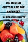 Die Besten Obstsalate Für Anfänger By Lotte Busch Cover Image