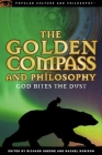 The Golden Compass and Philosophy: God Bites the Dust (Popular Culture and Philosophy #43) Cover Image