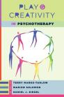 Play and Creativity in Psychotherapy (Norton Series on Interpersonal Neurobiology) Cover Image