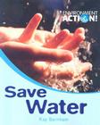 Save Water (Environment Action) By Kay Burnham Cover Image