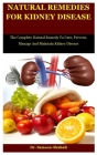Natural Remedies For Kidney Disease: The Complete Natural Remedy To Cure, Prevent, Manage And Maintain Kidney Disease By Samson Okubali Cover Image
