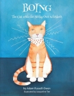 Boing: The Cat with the Sticky Out Whiskers By Adam Russell-Owen, Jacqueline Tee (Illustrator) Cover Image