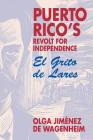 Puerto Rico's Revolt for Independence: El Grito de Lares By Olga Jiménez Wgenheim Cover Image