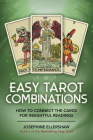 Easy Tarot Combinations: How to Connect the Cards for Insightful Readings By Josephine Ellershaw Cover Image