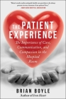 The Patient Experience: The Importance of Care, Communication, and Compassion in the Hospital Room By Brian Boyle, Allison Burrows (Foreword by), Mark Rulle (Foreword by) Cover Image