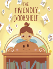 The Friendly Bookshelf By Caroline Brickley, Katherine Brickley, Daniela Pérez-Duarte (Illustrator) Cover Image