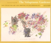The Voluptuous Gardener: The Collected Art and Writing of Joe Rosenblatt, 1973-1996 Cover Image