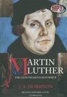 Martin Luther, the Lion-Hearted Reformer By J. a. Morrison, Edward Lewis (Read by) Cover Image