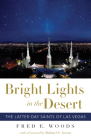 Bright Lights in the Desert: The Latter-day Saints of Las Vegas By Fred E. Woods Cover Image