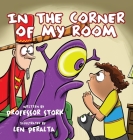 In The Corner Of My Room By Stork, Len Peralta (Artist) Cover Image