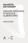 The HOTEL DICTIONARY GRANDE DIZIONARIO E MANUALE ALBERGHIERO: A - C By Stefano Ciocca Cover Image