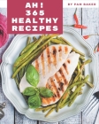Ah! 365 Healthy Recipes: From The Healthy Cookbook To The Table By Pam Baker Cover Image