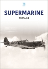 Supermarine 1913-63 By Key Publishing Cover Image