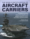 World Encyclopedia of Aircraft Carriers: An Illustrated History of Aircraft Carriers, from Zeppelin and Seaplane Carriers to V/Stol and Nuclear-Powere Cover Image