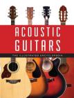 Acoustic Guitars: The Illustrated Encyclopedia By Tony Bacon (Contributions by), Michael Wright (Contributions by), Walter Carter (Contributions by), Ben Elder (Contributions by), Teja Gerken (Contributions by), John Morrish (Contributions by), Jerry Uwins (Contributions by), Mikael Jansson (Contributions by), Dave Hunter (Contributions by), Richard Johnston (Contributions by), Michael Simmons (Contributions by) Cover Image