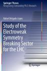 Study of the Electroweak Symmetry Breaking Sector for the Lhc (Springer Theses) By Rafael Delgado López Cover Image