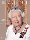 Elizabeth II: A Queen for Our Time By Chris Jackson (Photographs by) Cover Image