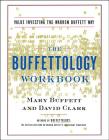 The Buffettology Workbook: The Proven Techniques for Investing Successfully in Changing Markets That Have Made Warren Buffett the World's Most Famous Investor By Mary Buffett, David Clark Cover Image
