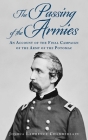 The Passing of the Armies: An Account of the Final Campaign of the Army of the Potomac, Based upon Personal Reminiscences of the Fifth Army Corps Cover Image