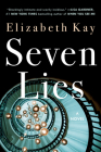 Seven Lies: A Novel By Elizabeth Kay Cover Image