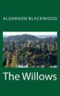 The Willows By Algernon Blackwood Cover Image