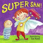 Super Sam! By Lori Ries, Sue Rama (Illustrator) Cover Image