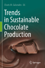 Trends in Sustainable Chocolate Production By Charis M. Galanakis (Editor) Cover Image