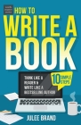 How to Write a Book: 10 Simple Steps: Think Like a Reader & Write Like a Bestselling Author (Words Matter #1) Cover Image