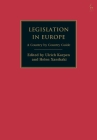 Legislation in Europe: A Country by Country Guide By Ulrich Karpen (Editor), Helen Xanthaki (Editor) Cover Image
