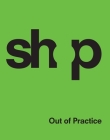 SHoP: Out of Practice Cover Image