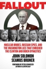 Fallout: Nuclear Bribes, Russian Spies, and the Washington Lies that Enriched the Clinton and Biden Dynasties By John Solomon, Seamus Bruner Cover Image