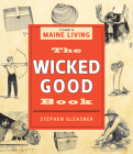 The Wicked Good Book: A Guide to Maine Living Cover Image