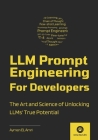 LLM Prompt Engineering For Developers: The Art and Science of Unlocking LLMs' True Potential By Aymen El Amri Cover Image
