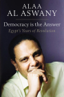 Democracy is the Answer: Egypt's Years of Revolution Cover Image