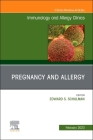 Pregnancy and Allergy, an Issue of Immunology and Allergy Clinics of North America: Volume 43-1 (Clinics: Internal Medicine #43) By Edward S. Schulman (Editor) Cover Image