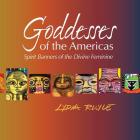 Goddesses of the Americas: Spirit Banners of the Divine Feminine By Lydia Ruyle Cover Image