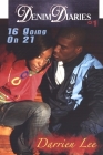 Denim Diaries 1: 16 Going on 21 By Darrien Lee Cover Image