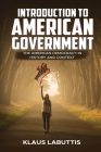 Introduction To American Government: The American Democracy In History And Context By Klaus Labuttis Cover Image